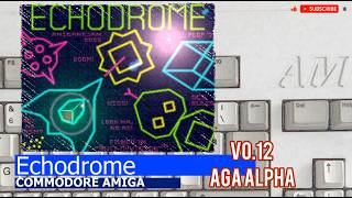 Commodore Amiga -=Echodrome=- v0.12 AGA ALPHA DEMO