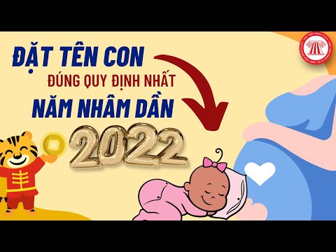 , title : 'Đặt Tên Con Đúng Quy Định Nhất - Năm Nhâm Dần 2022 | TVPL'