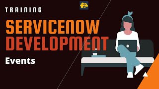 #16 ServiceNow Developer Training | Events