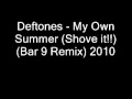 Deftones - My Own Summer (Shove it!!) (Bar 9 ...