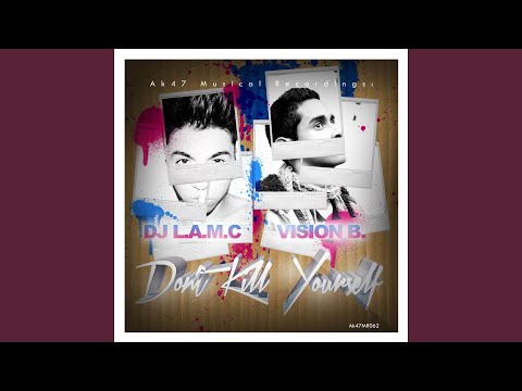 Don't Kill Yourself (Original Mix)