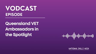 Queensland VET Ambassadors in the Spotlight