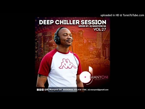 Deep Chiller Session 27 (D.C.S Mix) DJ Manyoni SA