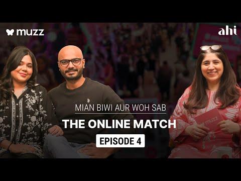 The Online Match | They Met On Muzz | Mian Biwi Aur Woh Sab | Muzz x AHI | Ep 4 | SA51Q