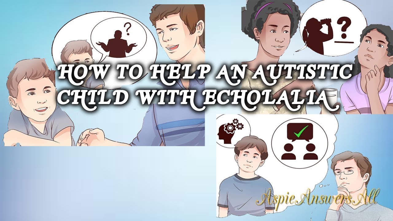 HOW TO HELP AN AUTISTIC CHILD WITH ECHOLALIA//AspieAnswers