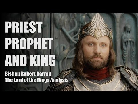 Priest, Prophet & King | Christ Figures in The Lord of the Rings | Bishop Robert Barron