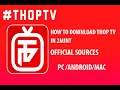 HOW TO DOWNLOAD THOPTV IN 2MINUTE (OFFICIAL SOURCES)