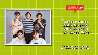 Download lagu Jangan Marah (Baby Sayang) - Da Unknown ft. Le' Lagoo Band | Gempak TV mp3