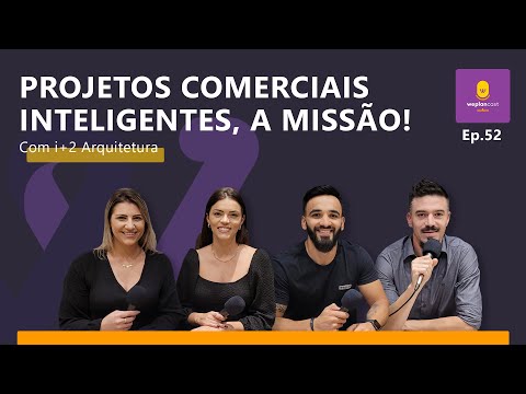 WeplanCast #52 - Projetos comerciais inteligentes, a missão!