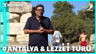 Rehber 337. Bölüm | ANTALYA & LEZZET TURU