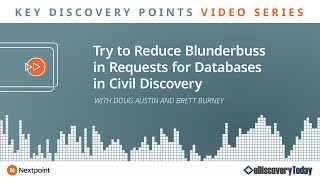 Key Discovery Points: Try to Reduce Blunderbuss in Requests for Databases in Civil Discovery