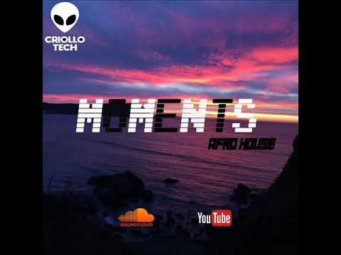 AFRO HOUSE Venezuela 2019 - *MOMENTS* Jose Velasquez - CRIOLLOTECH