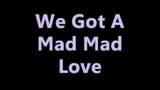 Madd Love Video