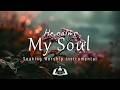 HE CALMS MY SOUL Soaking Worship Instrumental Scriptures Prayer Meditation And Peace