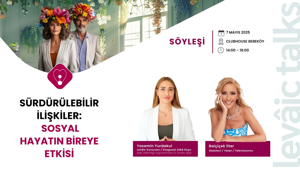Levâic Talks II - İlişki Yetkinliği Uygulamaları & Levâic App - Yasemin Yurdakul Levâic Kurucusu