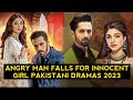 Top 10 Angry Man Falls For Good Girl Pakistani Dramas 2023