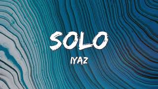 Solo - Iyaz (Lyrics)