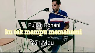 Download lagu Rohani Paskah. Ku tak mampu memahami. Yan Mau. mp3