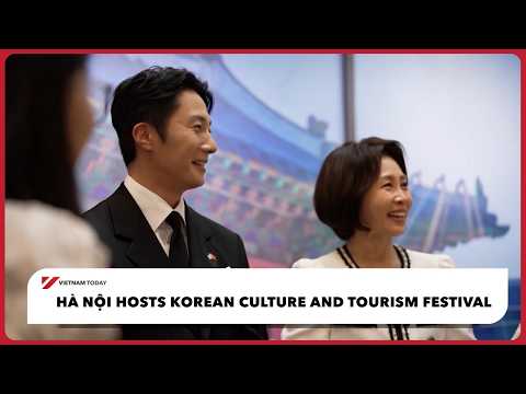 Hà Nội hosts Korean Culture and Tourism Festival | Vietnam Today