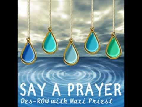 Say A Prayer - Des-ROW  ft. Maxi Priest