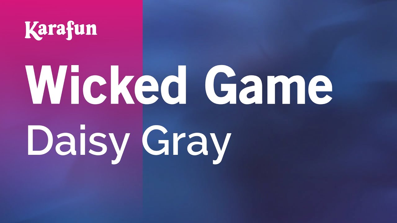 Wicked Game - Daisy Gray | Karaoke Version | KaraFun