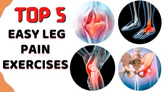 Top 5 Easy Exercises to Get Rid of Leg Pain | How to Get Rid of Leg Pain