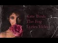 Kate Bush - The Fog (HD Lyrics Video)