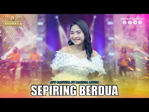 AYU CANTIKA - SEPIRING BERDUA I Mahesa Music