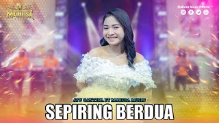 Download lagu AYU CANTIKA - SEPIRING BERDUA I Mahesa Music mp3
