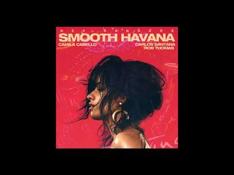 Camila Cabello X Carlos Santana X Rob Thomas - Smooth Havana [REMIX MASHUP]
