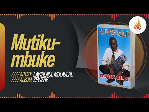 Lawrence Mbenjere - Mutikumbuke