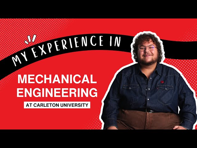 Watch Video: Why I Chose Mechanical Engineering at Carleton University