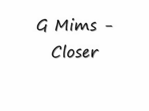 G Mims - Closer