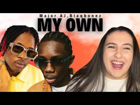 MAJOR AJ FT BLAQBONEZ - MY OWN / Just Vibes Reaction