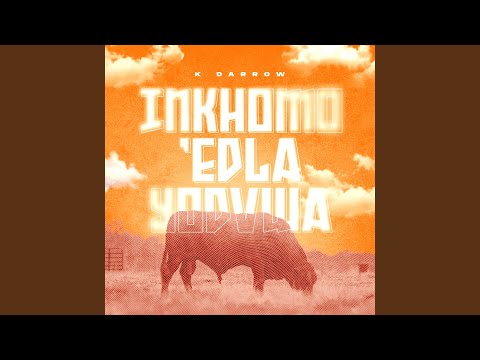 Inkhomo Edla Yodvwa
