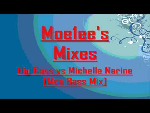 Moe1ees Random Mixes part 16 - Big Bass vs Michelle Narine [Moe Bass Mix]