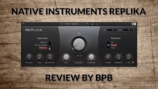Video thumbnail for Native Instruments Replika DEMO by Bedroom Producers Blog