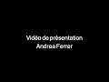 Vidéo de présentation ANDREA FERRER
