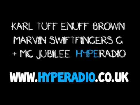 KARL TUFF ENUFF BROWN , MARVIN SWIFTFINGERS G & MC JUBILEE - HYPE RADIO