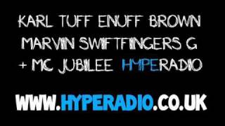 KARL TUFF ENUFF BROWN , MARVIN SWIFTFINGERS G & MC JUBILEE - HYPE RADIO