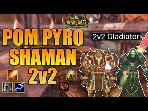 POM PYRO / SHAMAN 2v2 ARENA