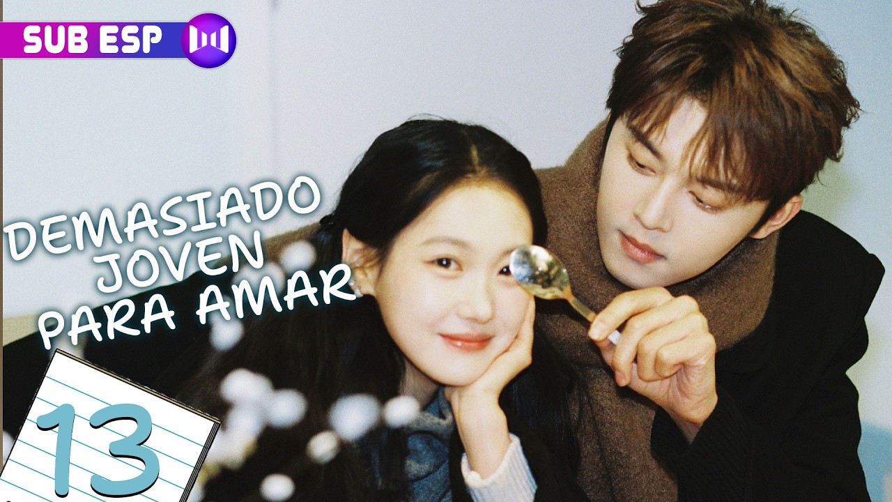 【EP13】Demasiado joven para amar | 校服的裙摆 (Xie Binbin, Zhang Xinyi) | SUB ESP