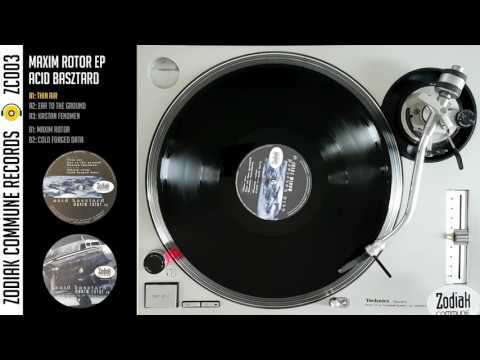 Zodiak Commune Records (ZC003) - Maxim Rotor EP - Thin Air - Acid Basztard