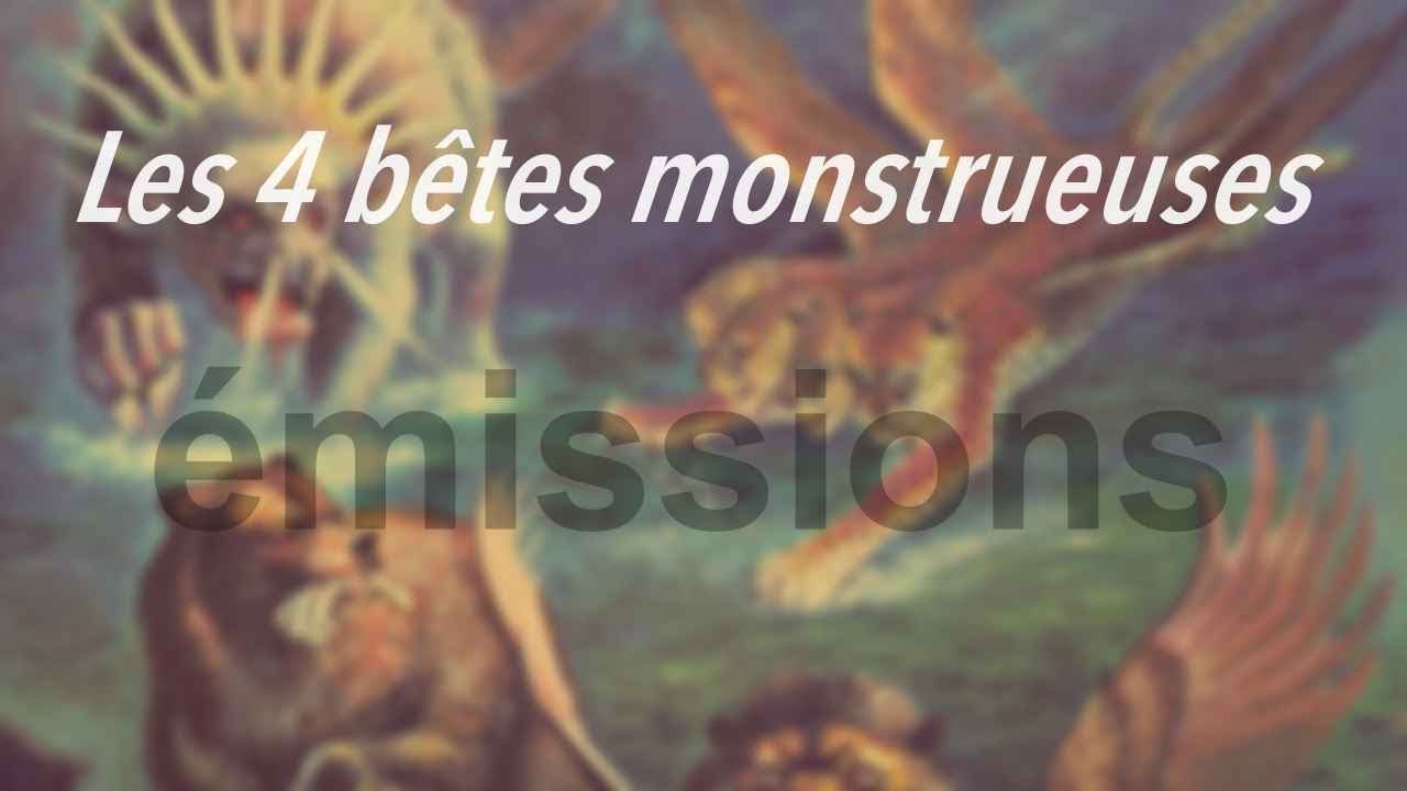 Les 4 bêtes monstrueuses