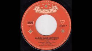 Peter Alexander - Und die Musik spielt dazu