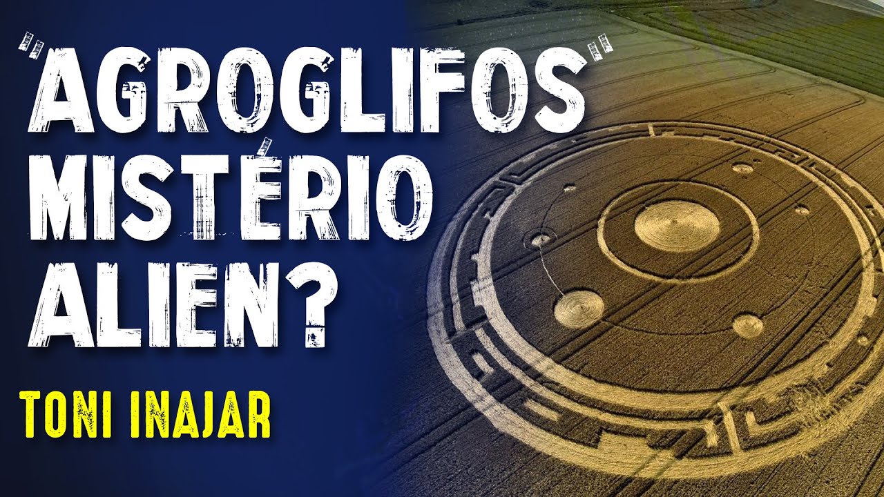 "AGROGLIFOS" UMA EVIDÊNCIA ALIEN? - UFOLOGIA - TONI INAJAR Paranormal Experience! - #121