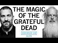 Why the Grateful Dead Were So Good | Rick Rubin & Dr. Andrew Huberman