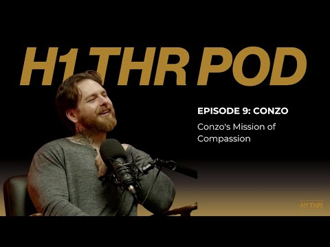 H1 THR Pod Episode 9: Conzo on Redefining Labels & Rescuing Lives