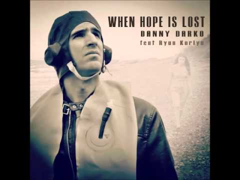 Danny Darko ft. Ryan Koriya - When Hope Is Lost (Nelson Reis Remix)
