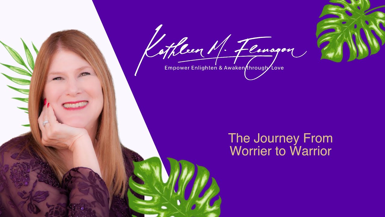 The Journey from Worrier to Warrior